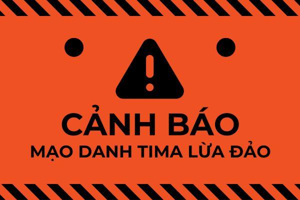 Cảnh báo mạo danh Tima để lừa đảo